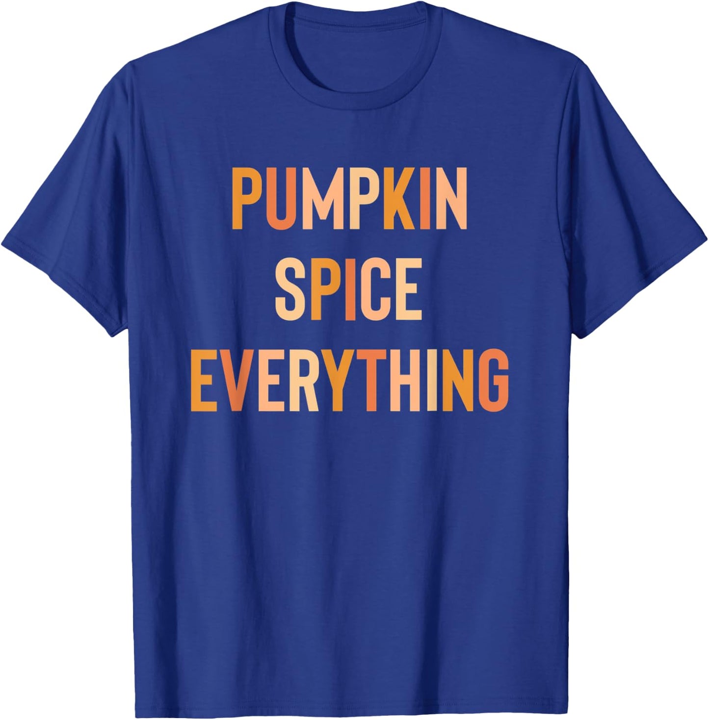 Pumpkin Spice Everything Cute Fall Rainbow T-Shirt - T-Shirt | Royal