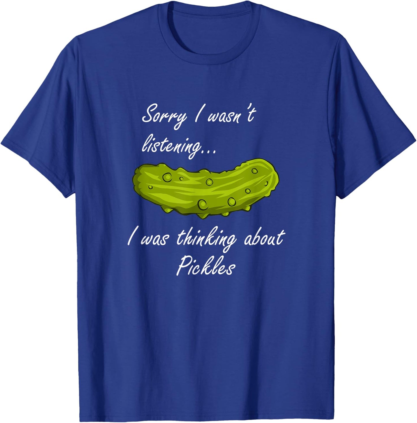 Thinking About Pickles Funny Saying Fermented Cucumber T-Shirt - T-Shirt | Royal