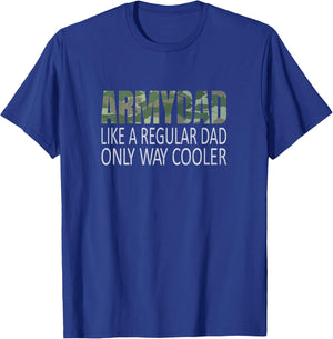 Army Dad Like A Regular Dad Camouflage Soldier Military T-Shirt - T-Shirt | Royal