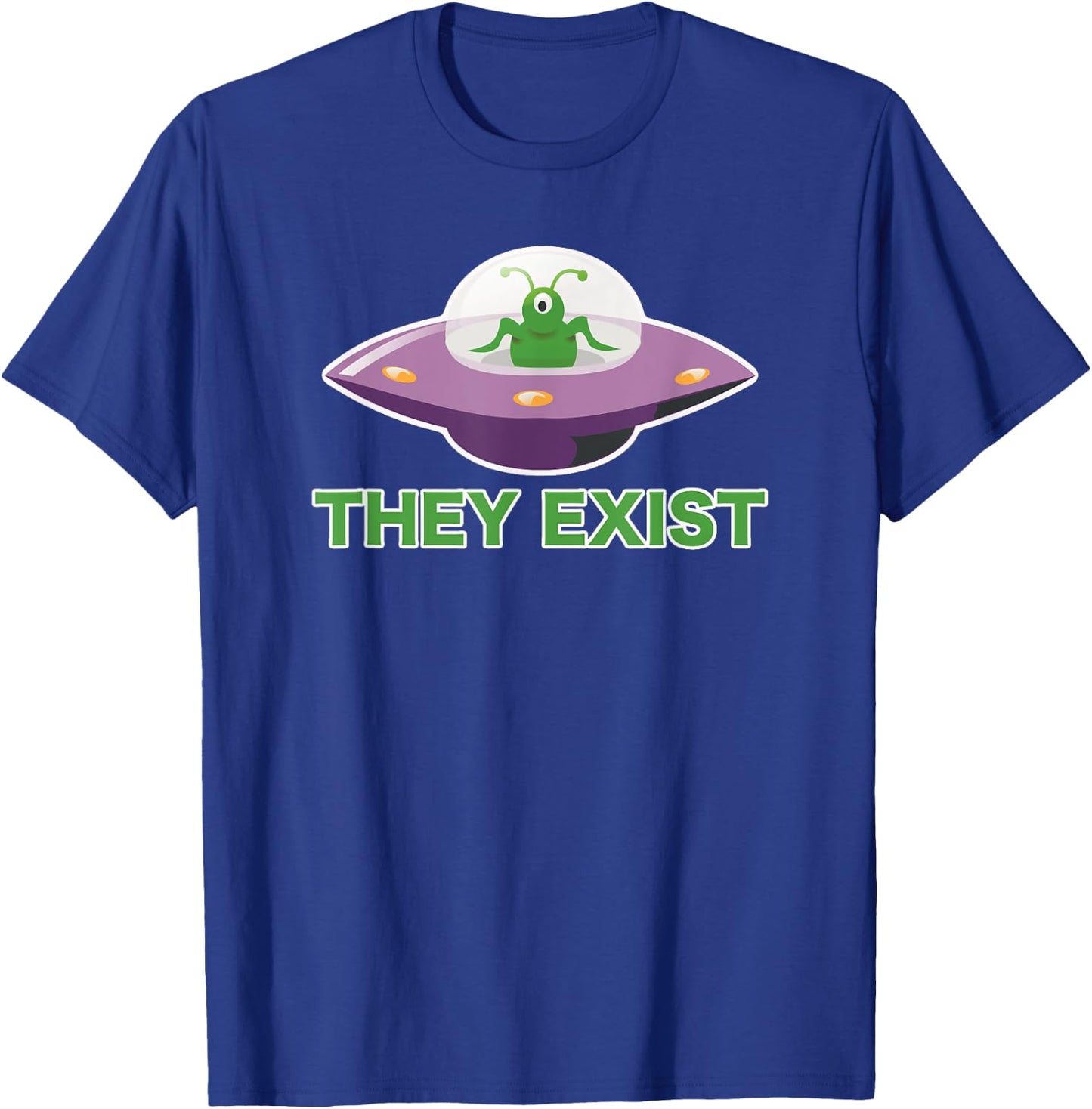 Funny Alien UFO They Exist , Black, S T-Shirt - T-Shirt | Royal