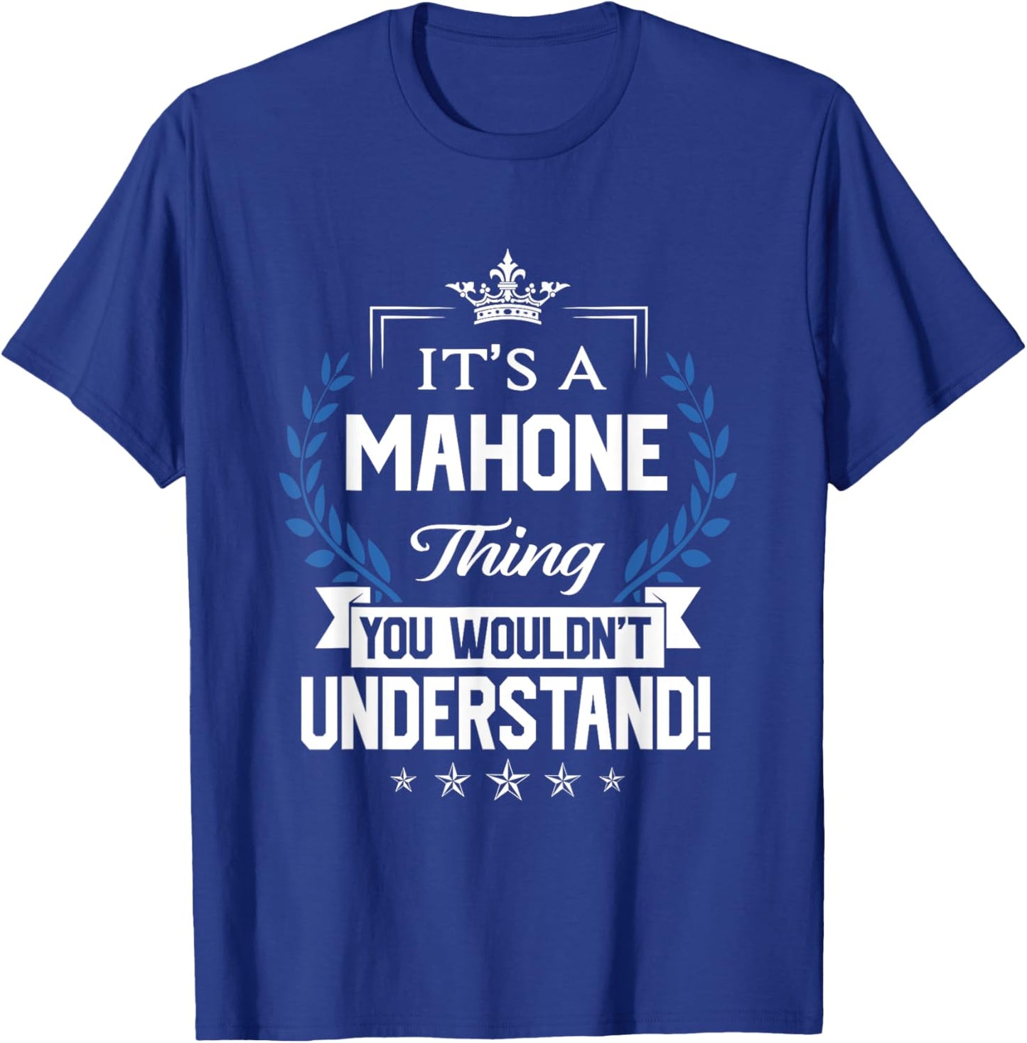 Mahone Name - Mahone Thing Name You Wouldn't Understand T-Shirt - T-Shirt | Royal
