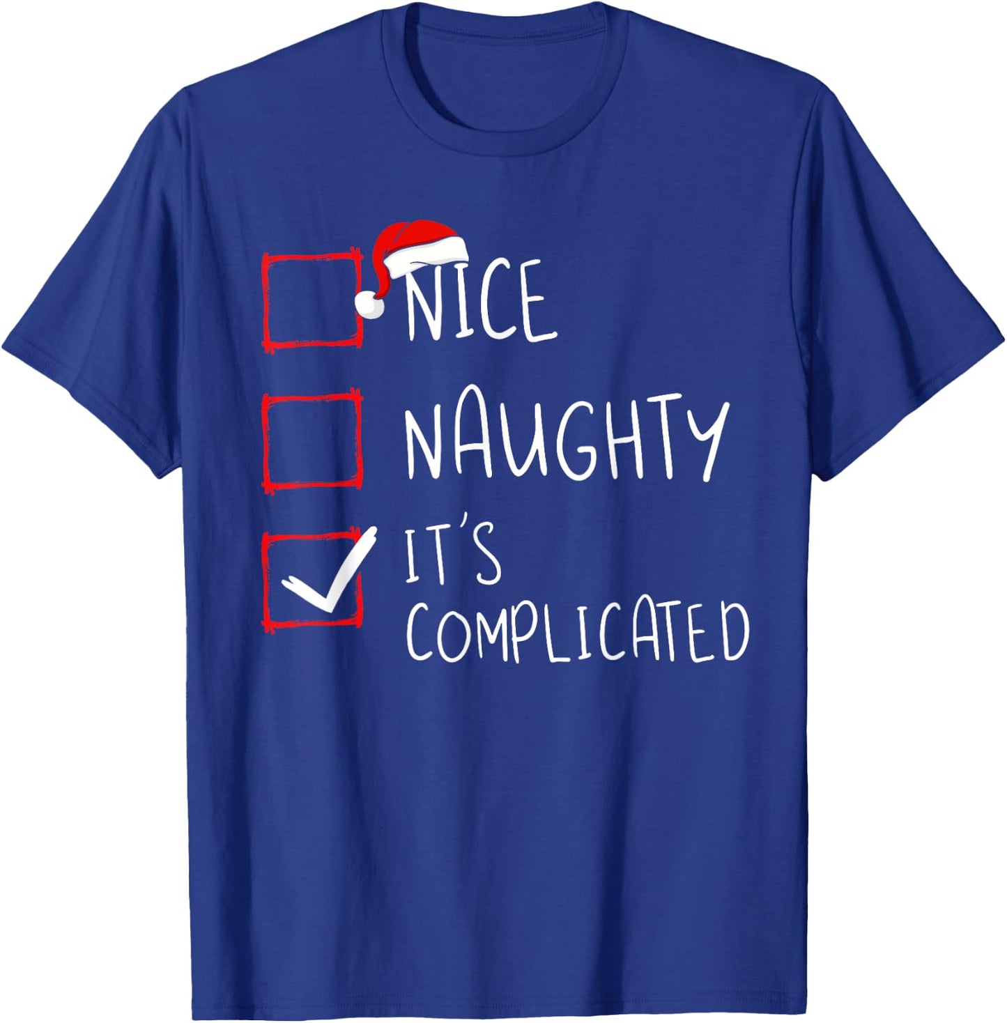 Nice Naughty It's Complicated Christmas List Santa Claus T-Shirt - T-Shirt | Royal