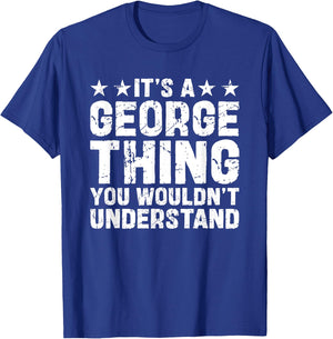 It's A George Thing You Wouldn't Understand Names Birthday T-Shirt - T-Shirt | Royal