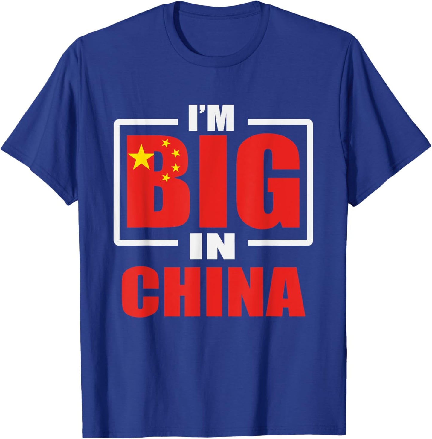 I'm Big In China PRC Funny Cute Ex-Pat Travel Gift T-Shirt - T-Shirt | Royal