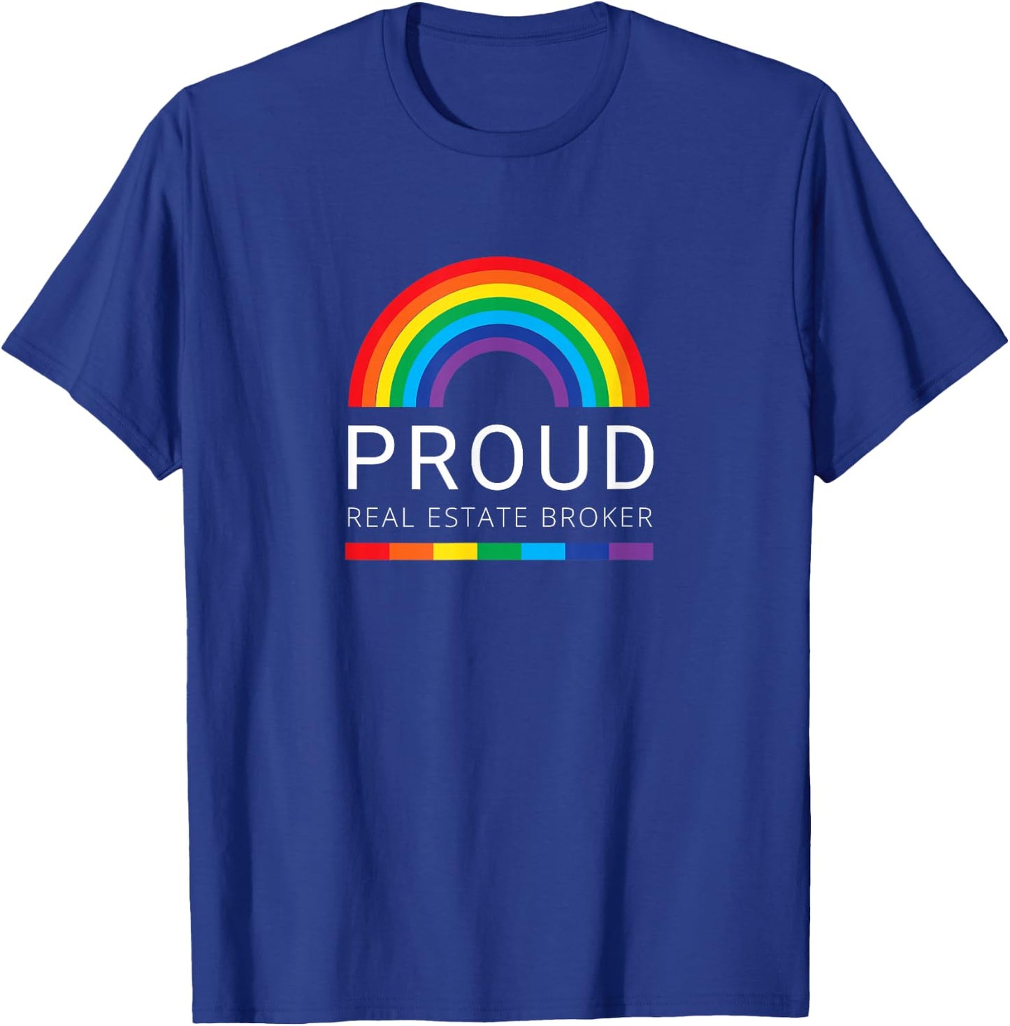 Proud Real Estate Broker - LGBTQ Real Estate Professional T-Shirt - T-Shirt | Royal