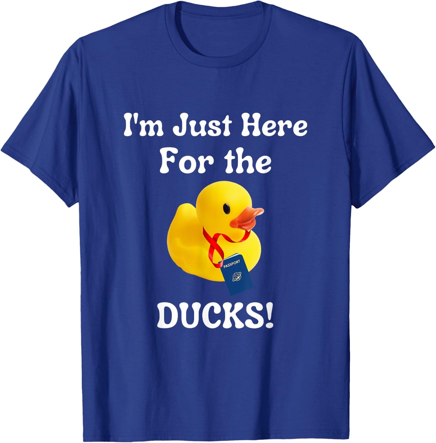 I'm Just Here for the Ducks Cruisin Huntin Hidin Findin T-Shirt - T-Shirt | Royal