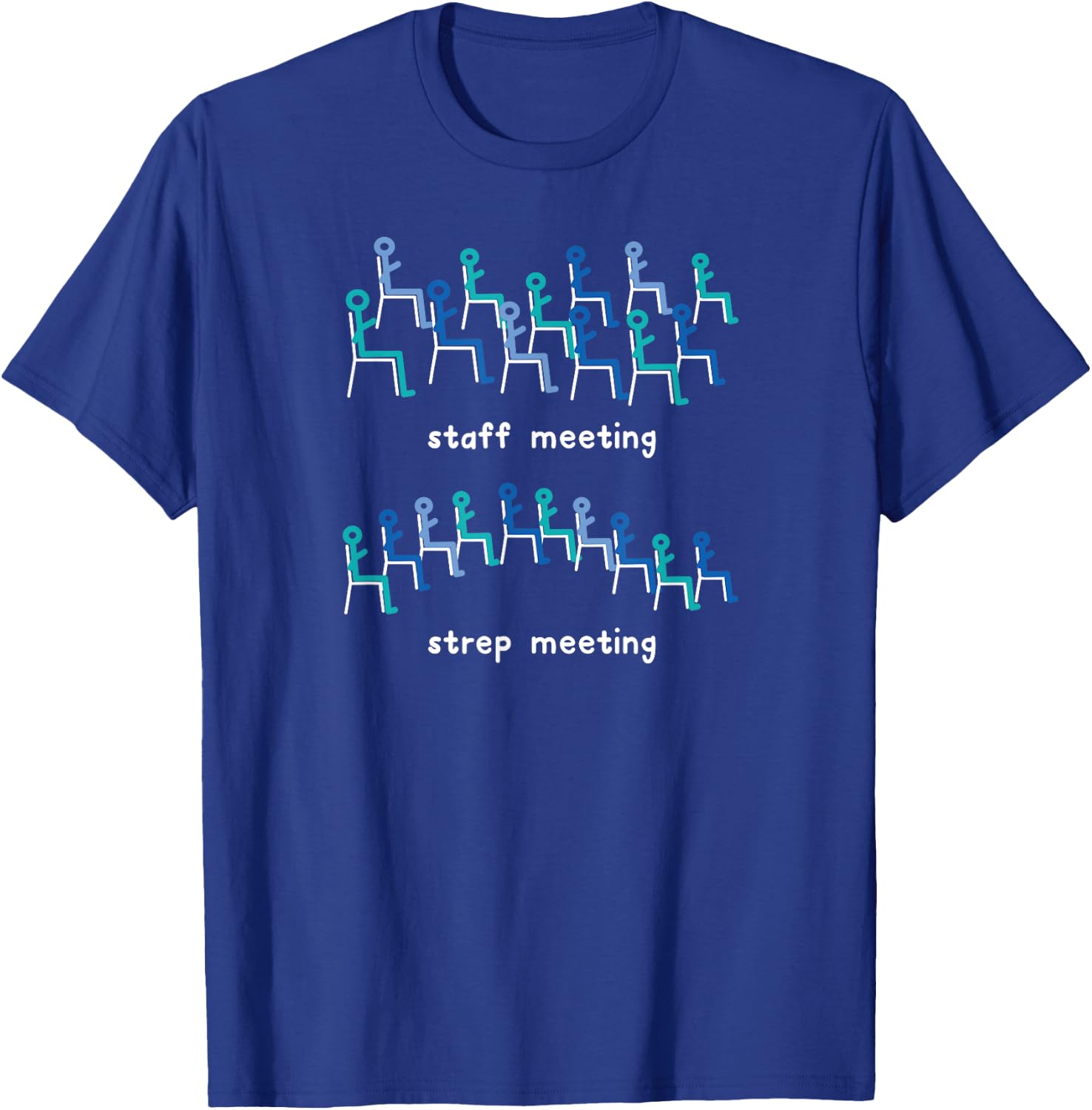 Staff Meeting/Strep Meeting Funny Microbiology T-Shirt - T-Shirt | Royal