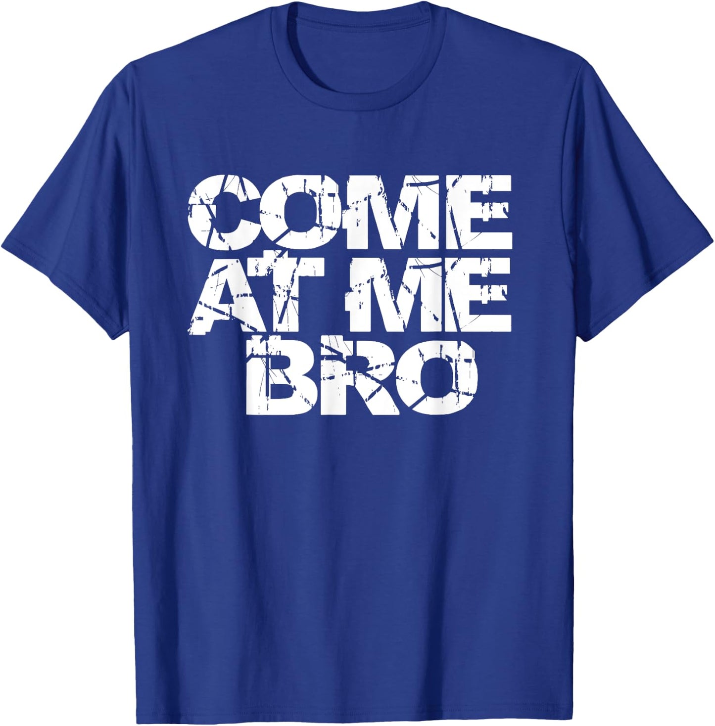 Come At Me Bro T Shirt Women Kids Funny Gift T-Shirt - T-Shirt | Royal