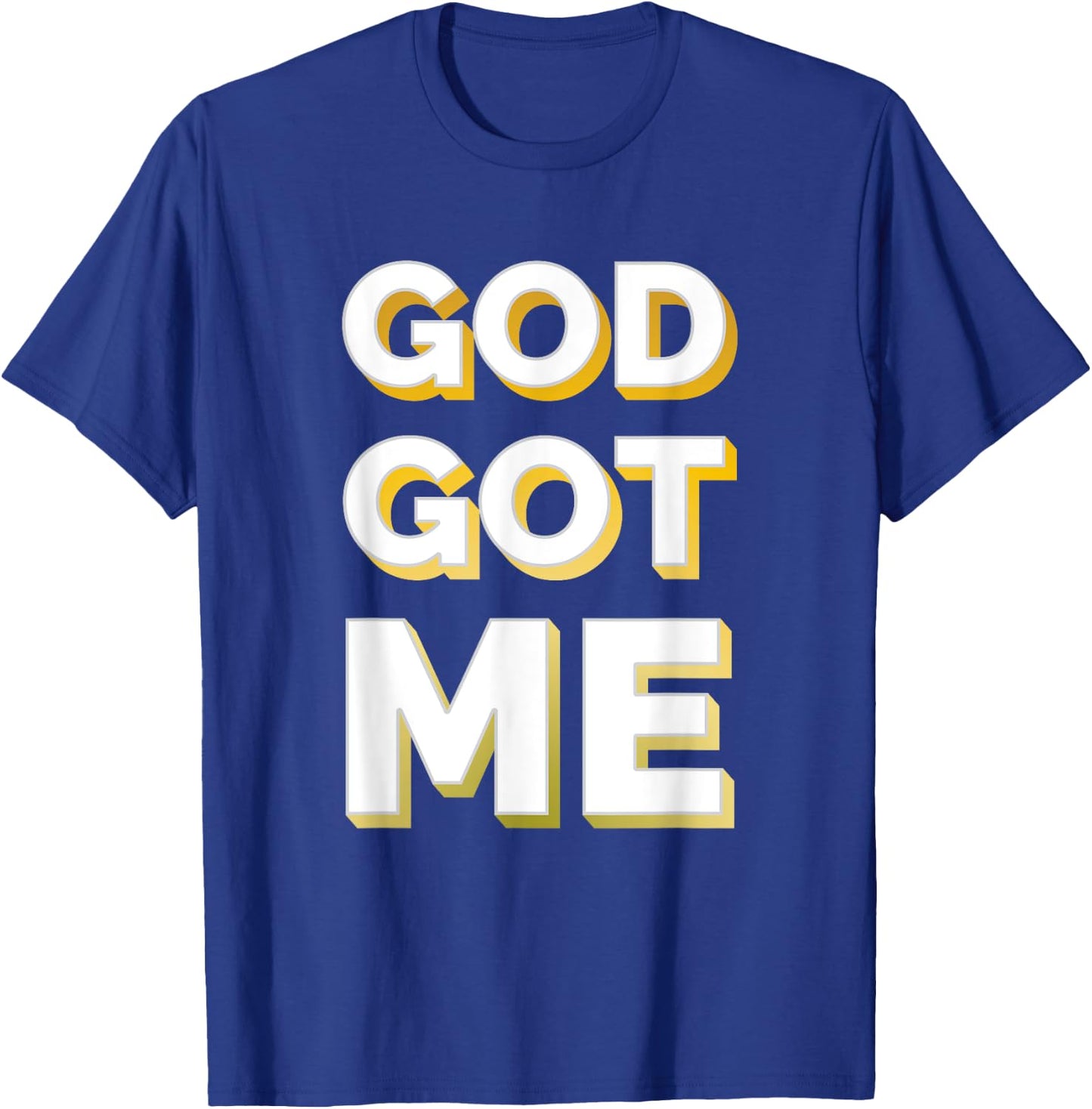 Christian Shirt Faith Shirt God Got Me Shirt Gold T-Shirt - T-Shirt | Royal