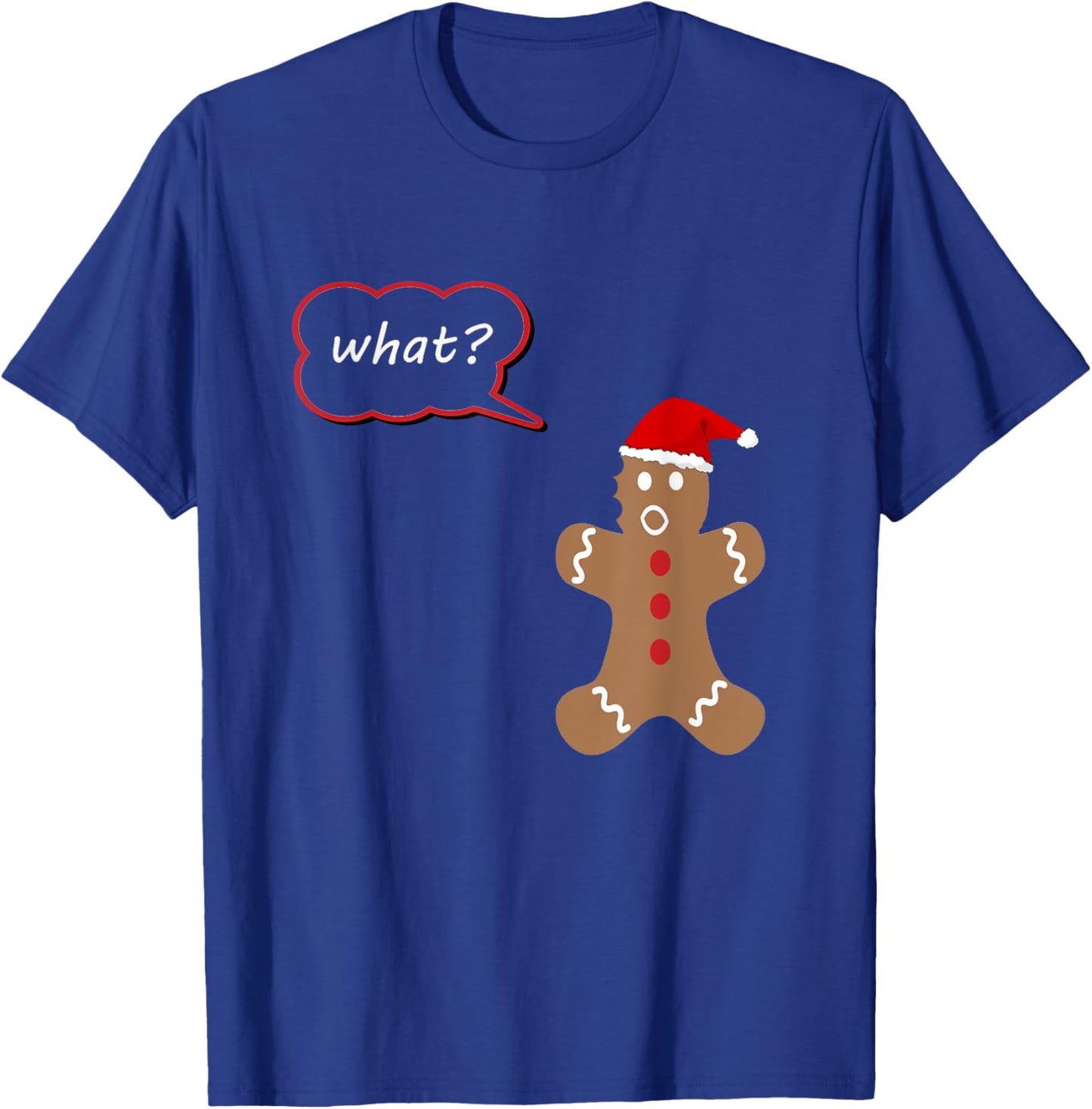 What? Gingerbread Christmas Shirt, Match with My Leg Hurts? T-Shirt - T-Shirt | Royal