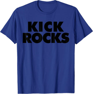 Kick Rocks T-Shirt - T-Shirt | Royal