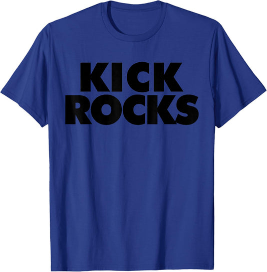 Kick Rocks T-Shirt - T-Shirt | Royal