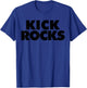 Kick Rocks T-Shirt - T-Shirt | Royal