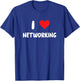 I Love Networking - Heart - Manager Boss Leader Network T-Shirt - T-Shirt | Royal