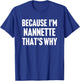 Because I'm Nannette That's Why Am Personalized Name T-Shirt - T-Shirt | Royal