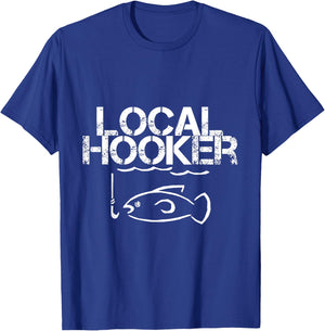 Local Hooker Funny Fishing Joke T Shirt T-Shirt - T-Shirt | Royal