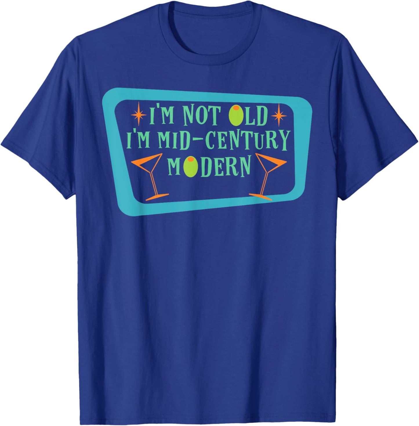 I'm Not Old I'm Mid-Century Modern Funny Retro T-Shirt - T-Shirt | Royal
