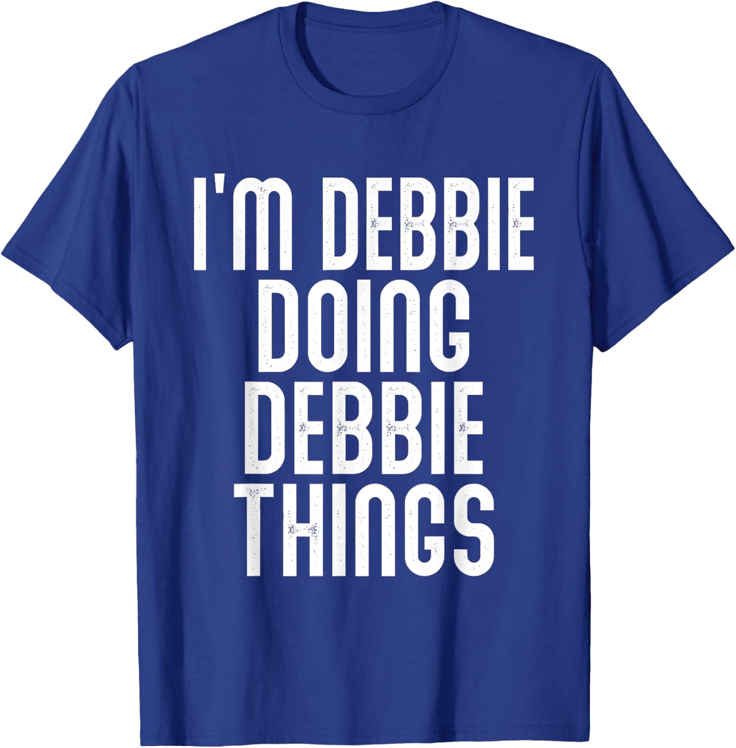 I'm Debbie Doing Debbie Things Shirt Funny Birthday Vintage T-Shirt - T-Shirt | Royal