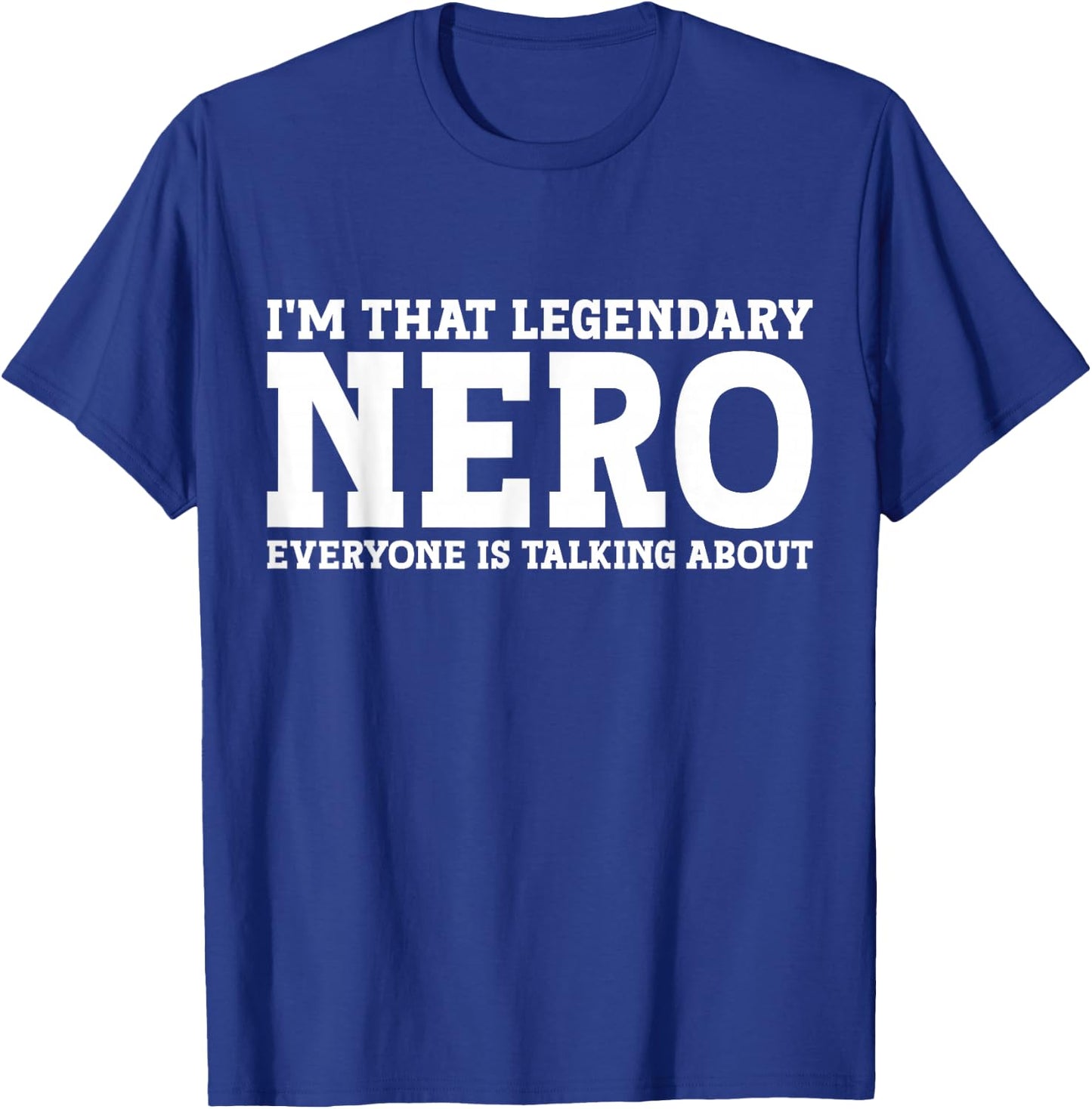 Nero Personal Name First Name Funny Nero T-Shirt - T-Shirt | Royal