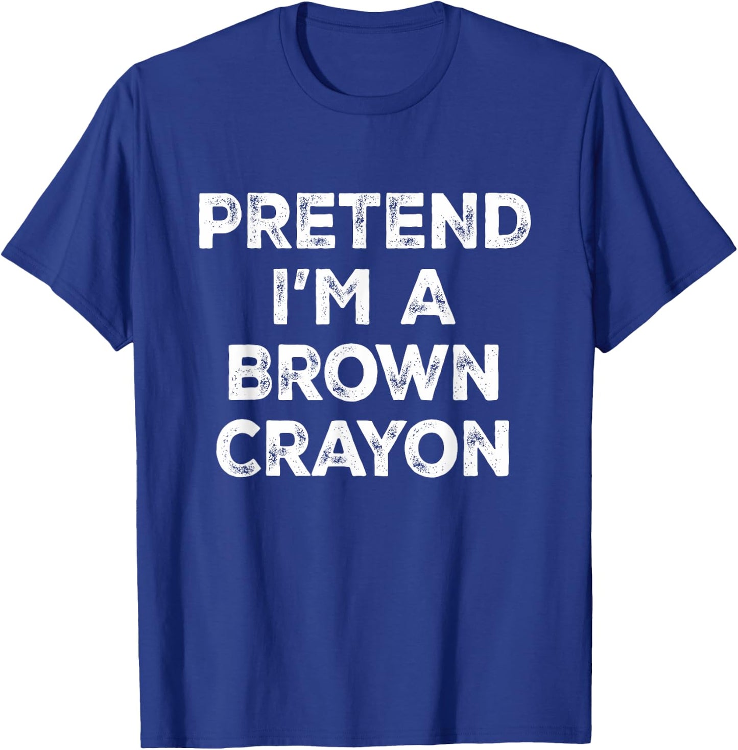 Pretend I'm A Brown Crayon Lazy Halloween Costume T-Shirt - T-Shirt | Royal