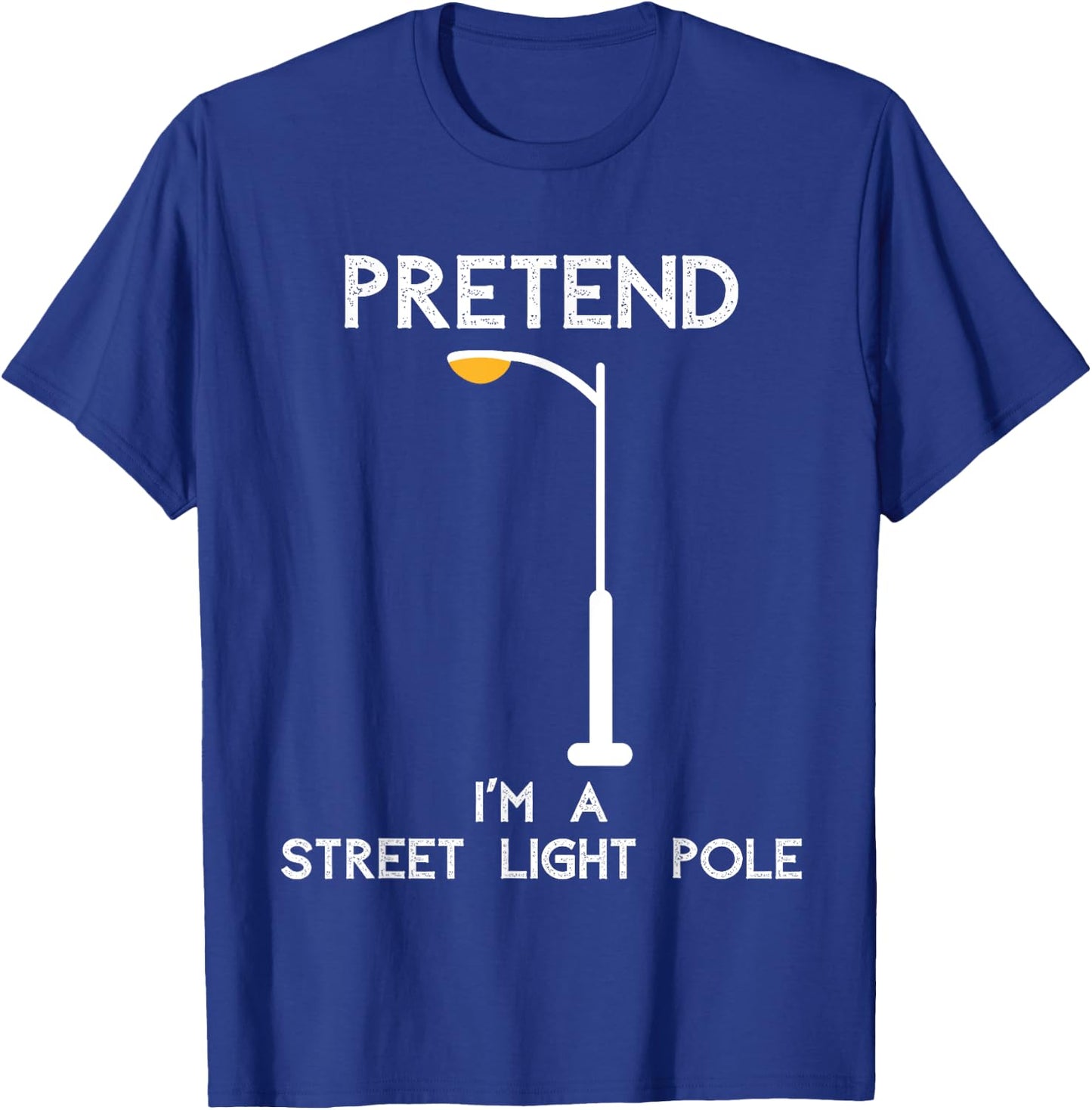 Funny Pretend I'm A Street Light Pole T-Shirt - T-Shirt | Royal