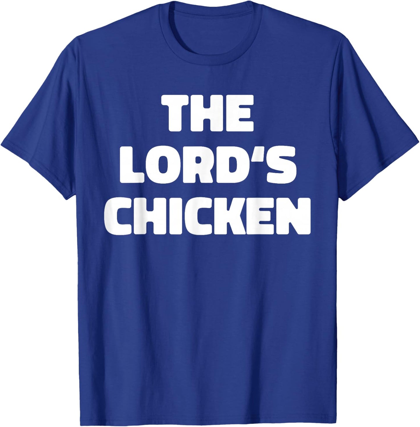The Lord's Chicken T-Shirt - T-Shirt | Royal