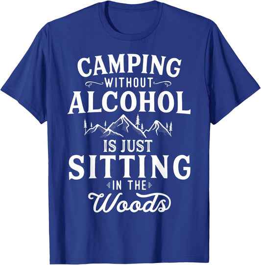 Camping Without Alcohol Camping Lover Campfire Adventure T-Shirt - T-Shirt | Royal