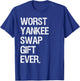 Worst Yankee Swap Gift Ever Shirt T-Shirt - T-Shirt | Royal