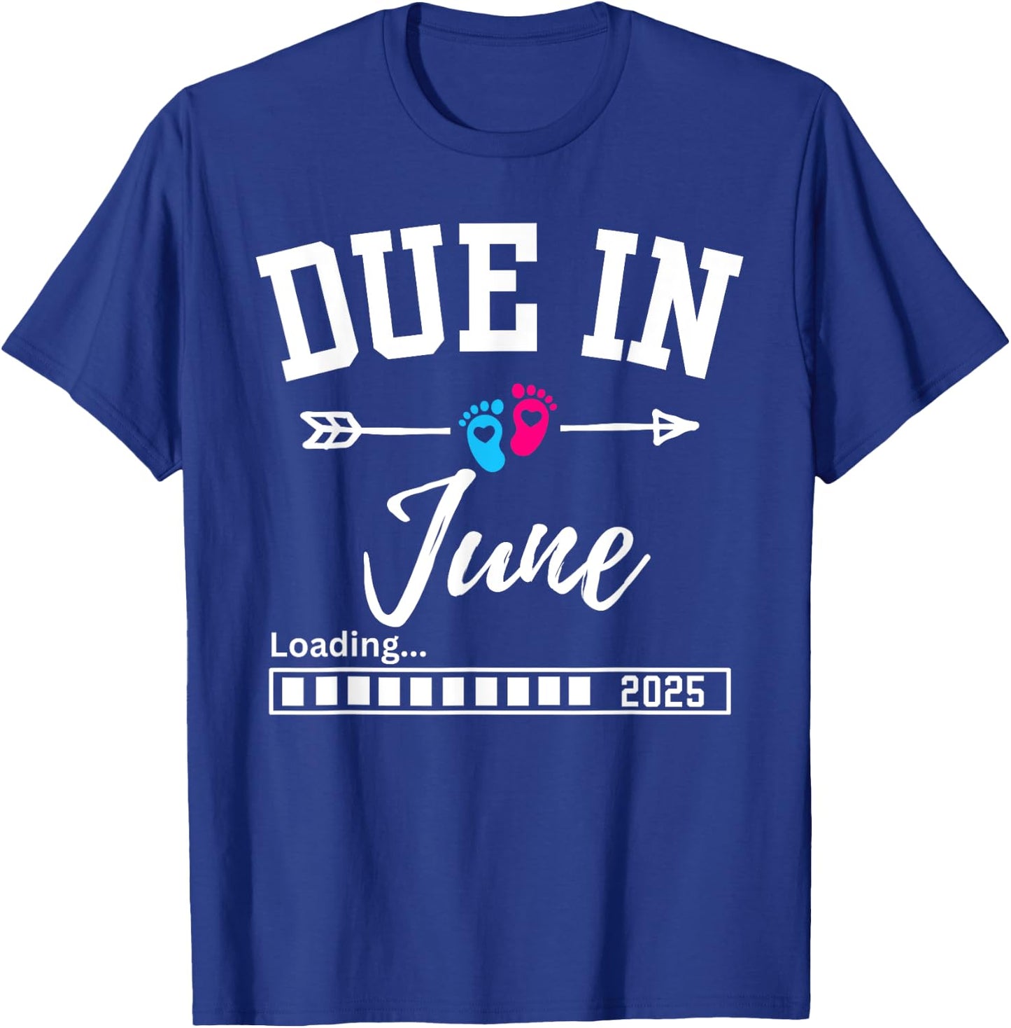 Due In June Loading 2025 New Baby Pregnancy Announcement T-Shirt - T-Shirt | Royal