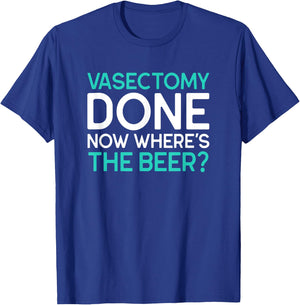 Funny Vasectomy Survivor Where's The Beer T-Shirt - T-Shirt | Royal