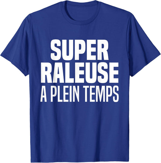 Railer Full Time Humor Super Raleuse Full Time , Black, S T-Shirt - T-Shirt | Royal