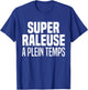 Railer Full Time Humor Super Raleuse Full Time , Black, S T-Shirt - T-Shirt | Royal
