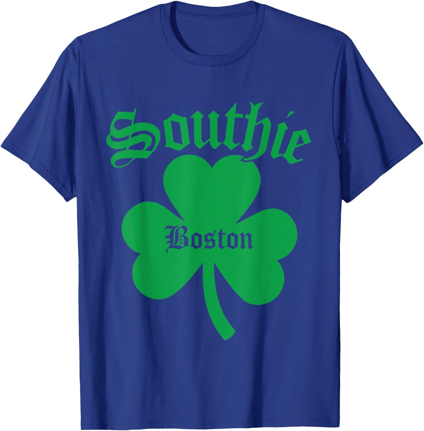 Southie, Irish Southie, St. Patrick's Day South Boston T-Shirt - T-Shirt | Royal