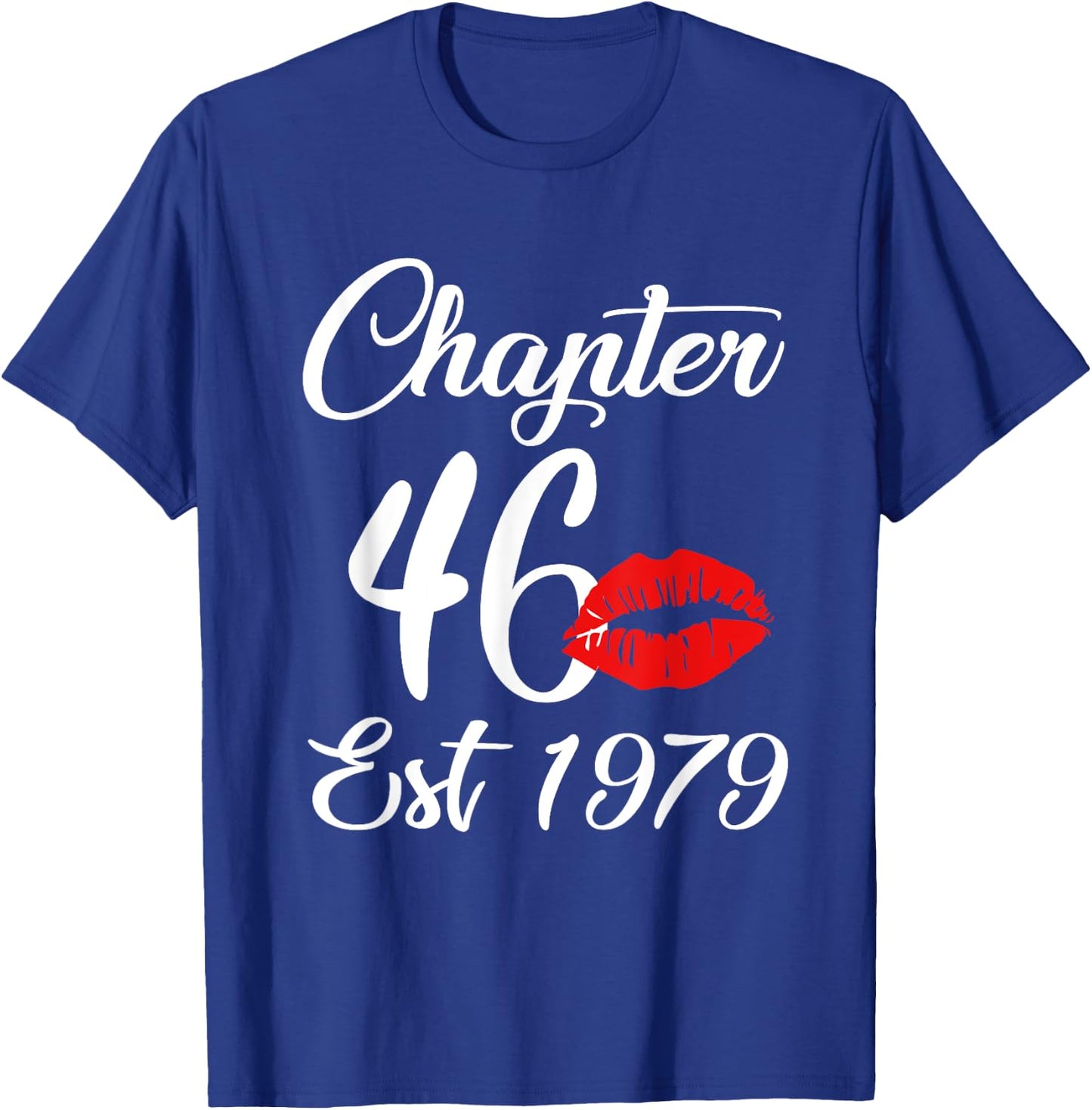 Chapter 46 EST 1979 46th Birthday Lips T-Shirt - T-Shirt | Royal