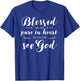 Blessed Pure In Heart Jesus Beatitudes Bible Verse Quote T-Shirt - T-Shirt | Royal