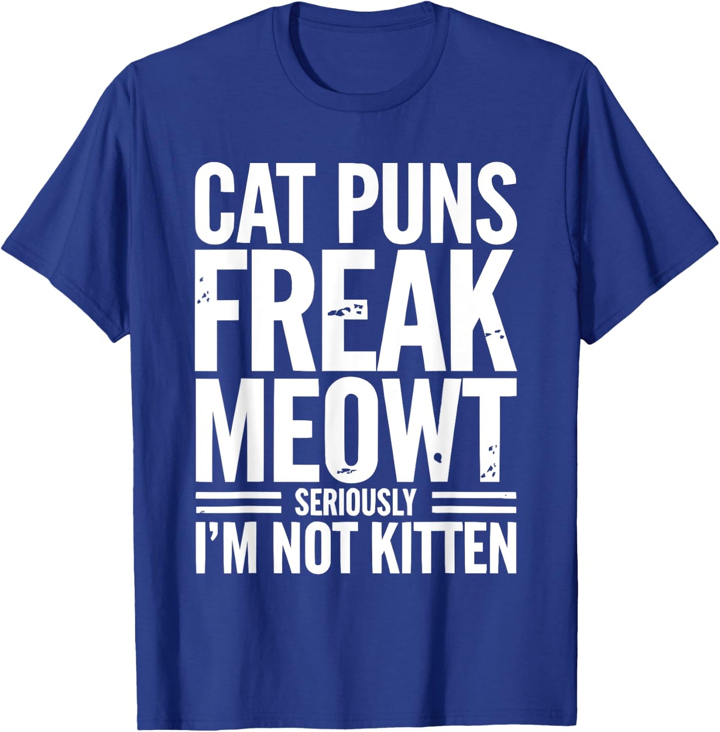 Cat Pun Kitty Meow Animal Pet Funny Cat Jokes T-Shirt - T-Shirt | Royal