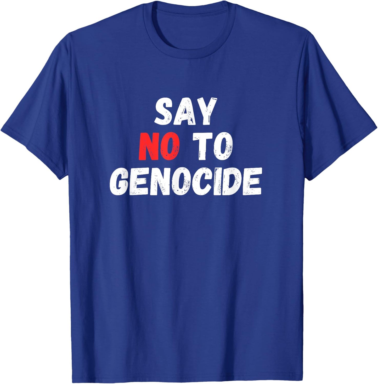 Say No to Genocide T-Shirt - T-Shirt | Royal