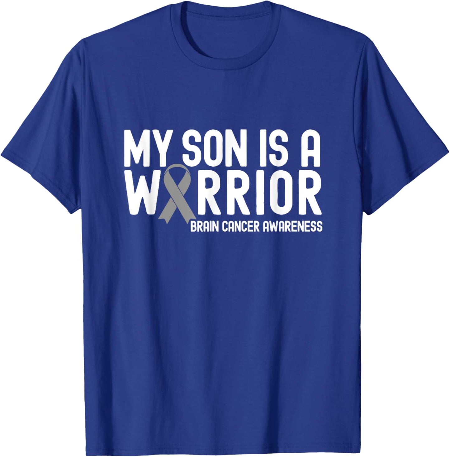 My Son is a Warrior Gray Ribbon Brain Cancer Awareness T-Shirt - T-Shirt | Royal