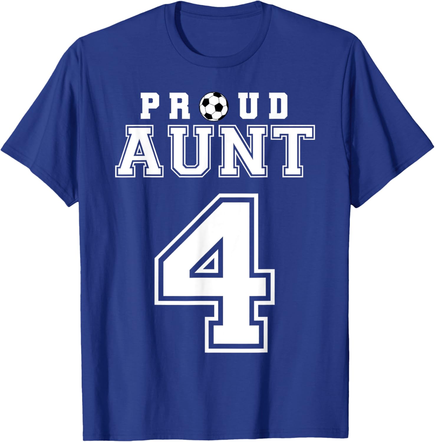 Number 4 Custom Proud Soccer Futbol Aunt Personalized T-Shirt - T-Shirt | Royal