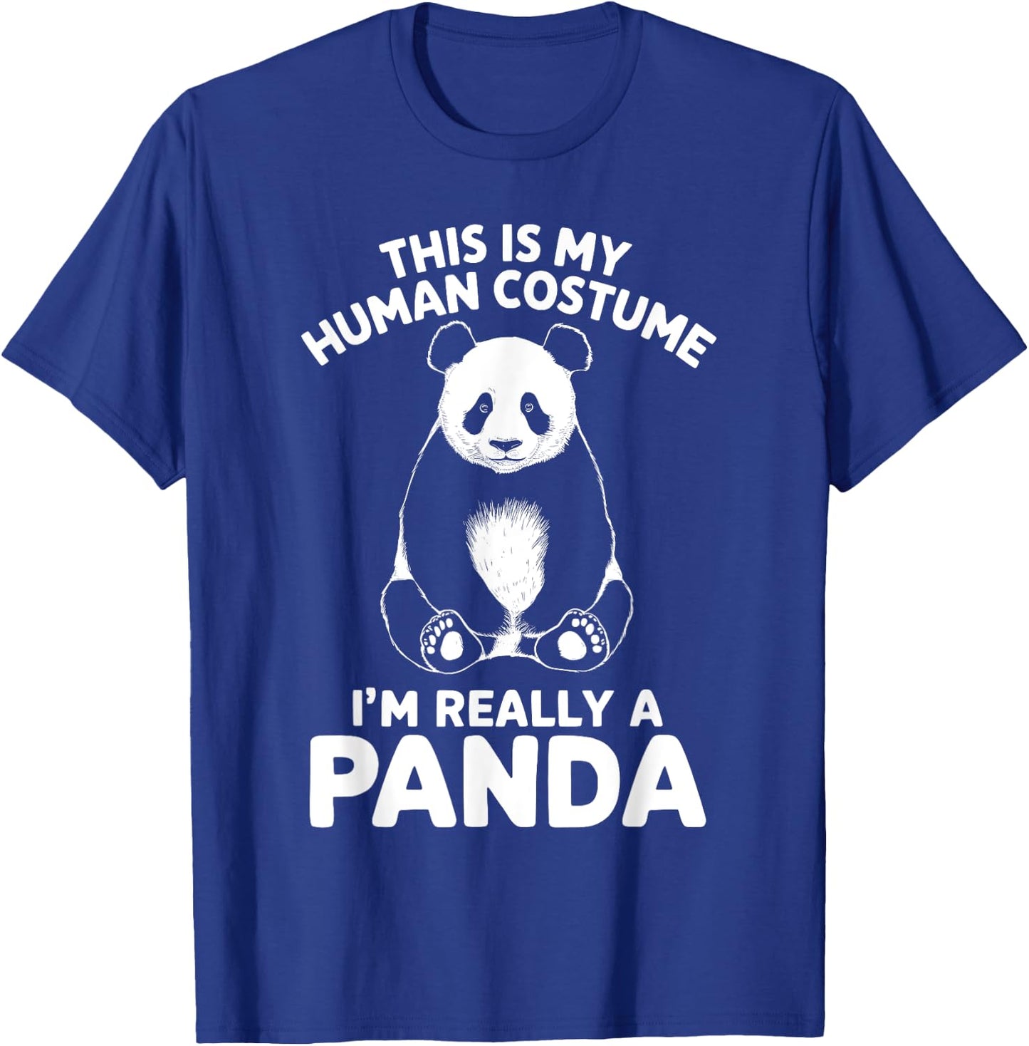 This Is My Human Costume I'm Really A Panda Halloween T-Shirt - T-Shirt | Royal