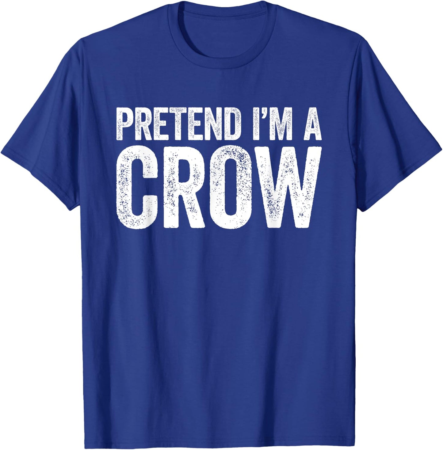 Pretend I'm A Crow Shirt Adults Kids Matching Crow Costume T-Shirt - T-Shirt | Royal