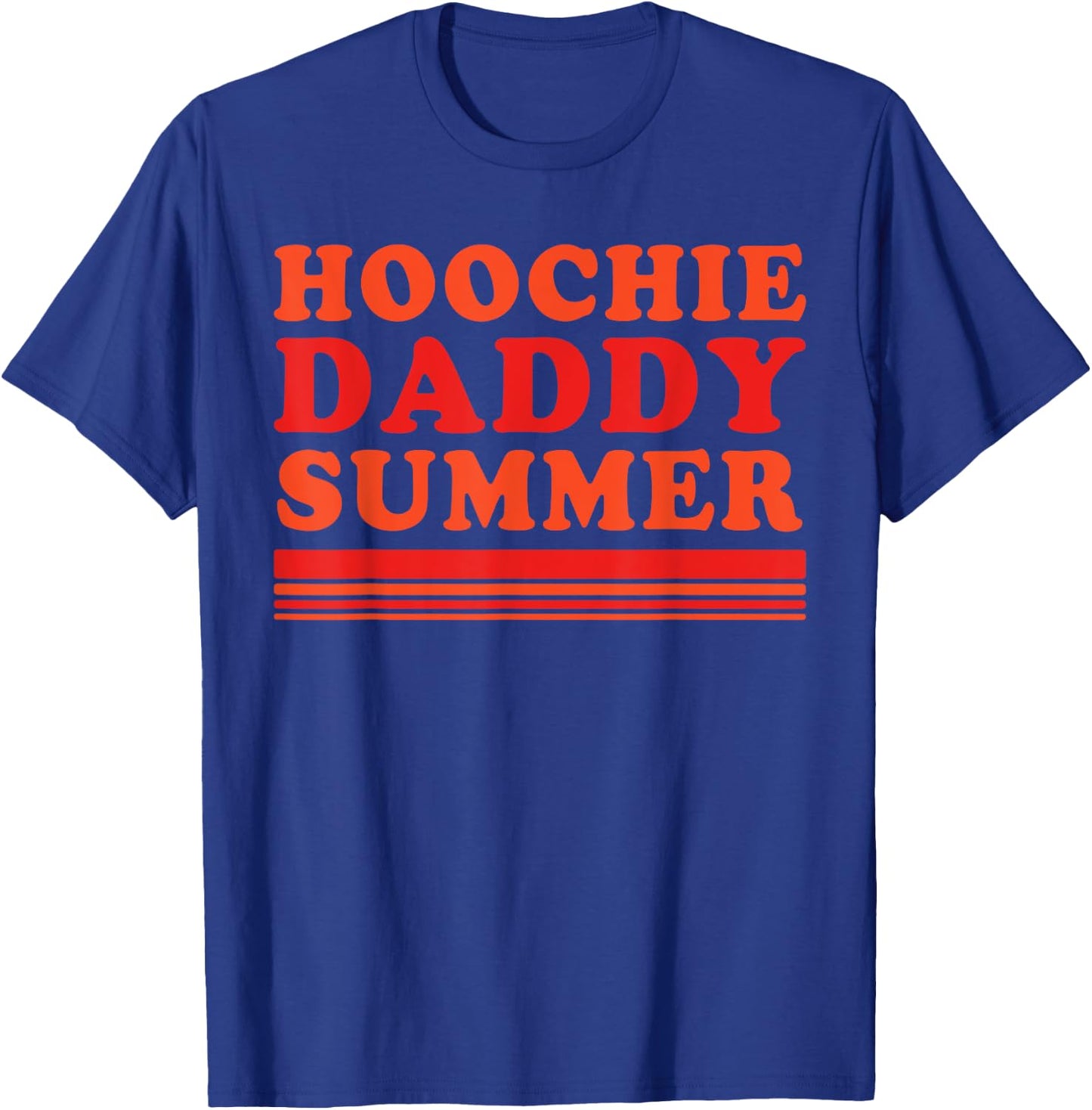 Hoochie Daddy Summer Funny Apparel Men Women T-Shirt - T-Shirt | Royal