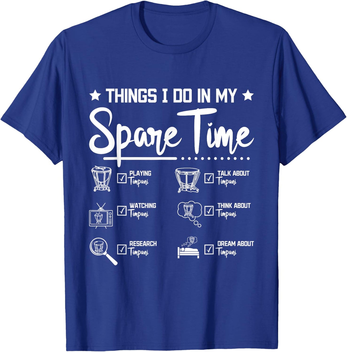 Things I do in my spare time playing Timpani T-Shirt - T-Shirt | Royal