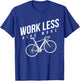Work Less Ride More Bike T-Shirt - T-Shirt | Royal