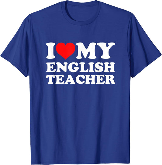 I Love My English Teacher T-Shirt - T-Shirt | Royal