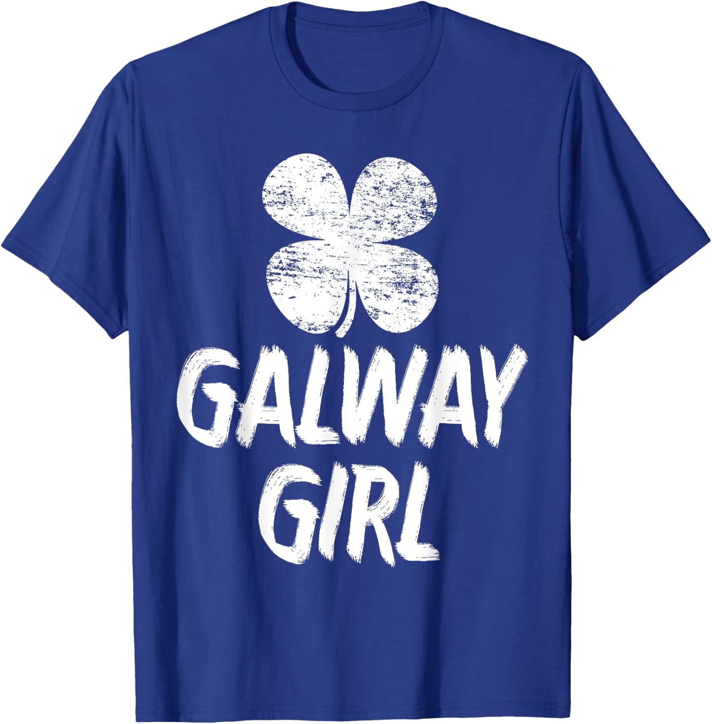 Galway Girl t Shirts Funny St Patricks Day Women T-Shirt - T-Shirt | Royal