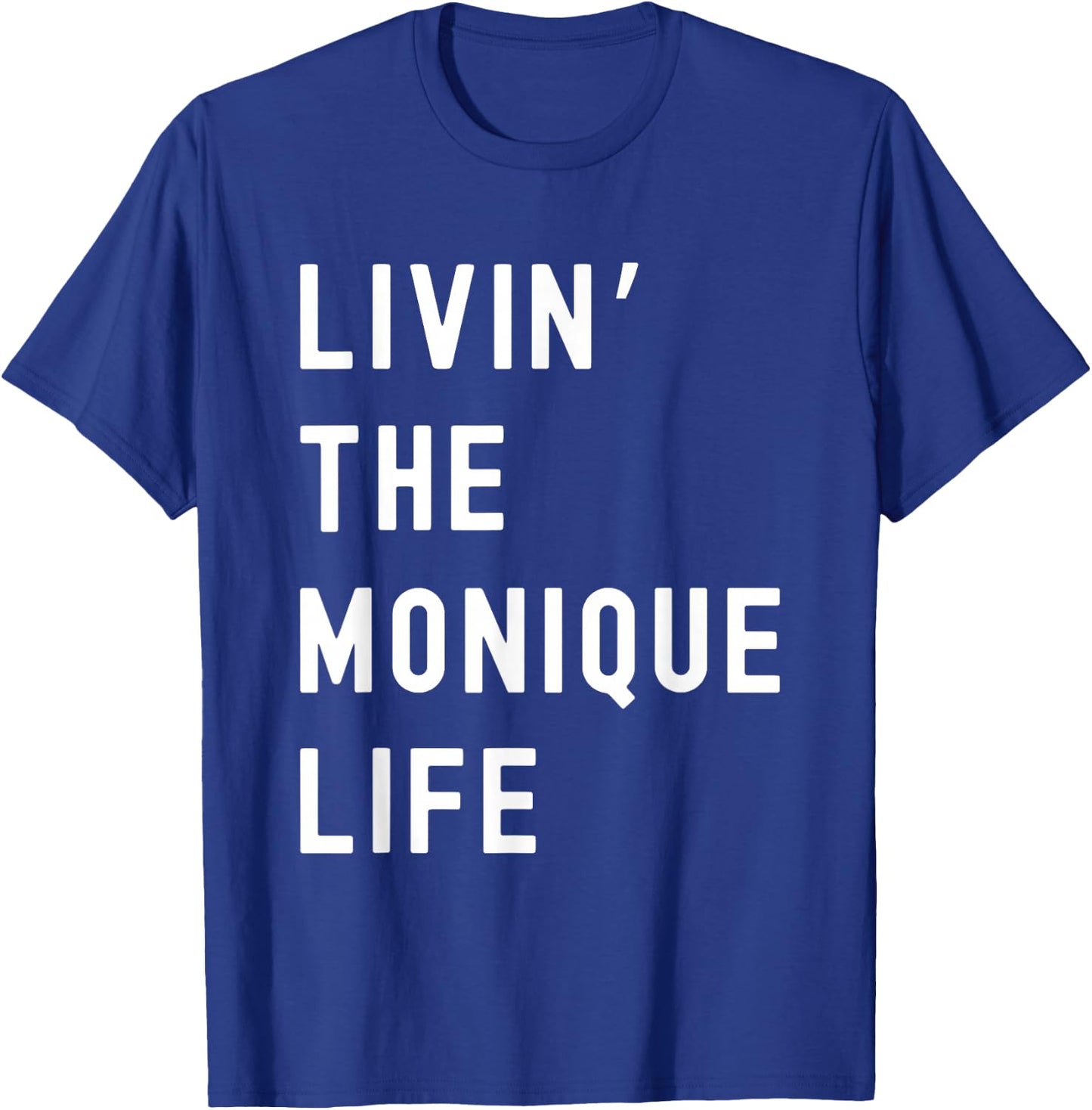 Monique Living The Monique Life Name T-Shirt - T-Shirt | Royal