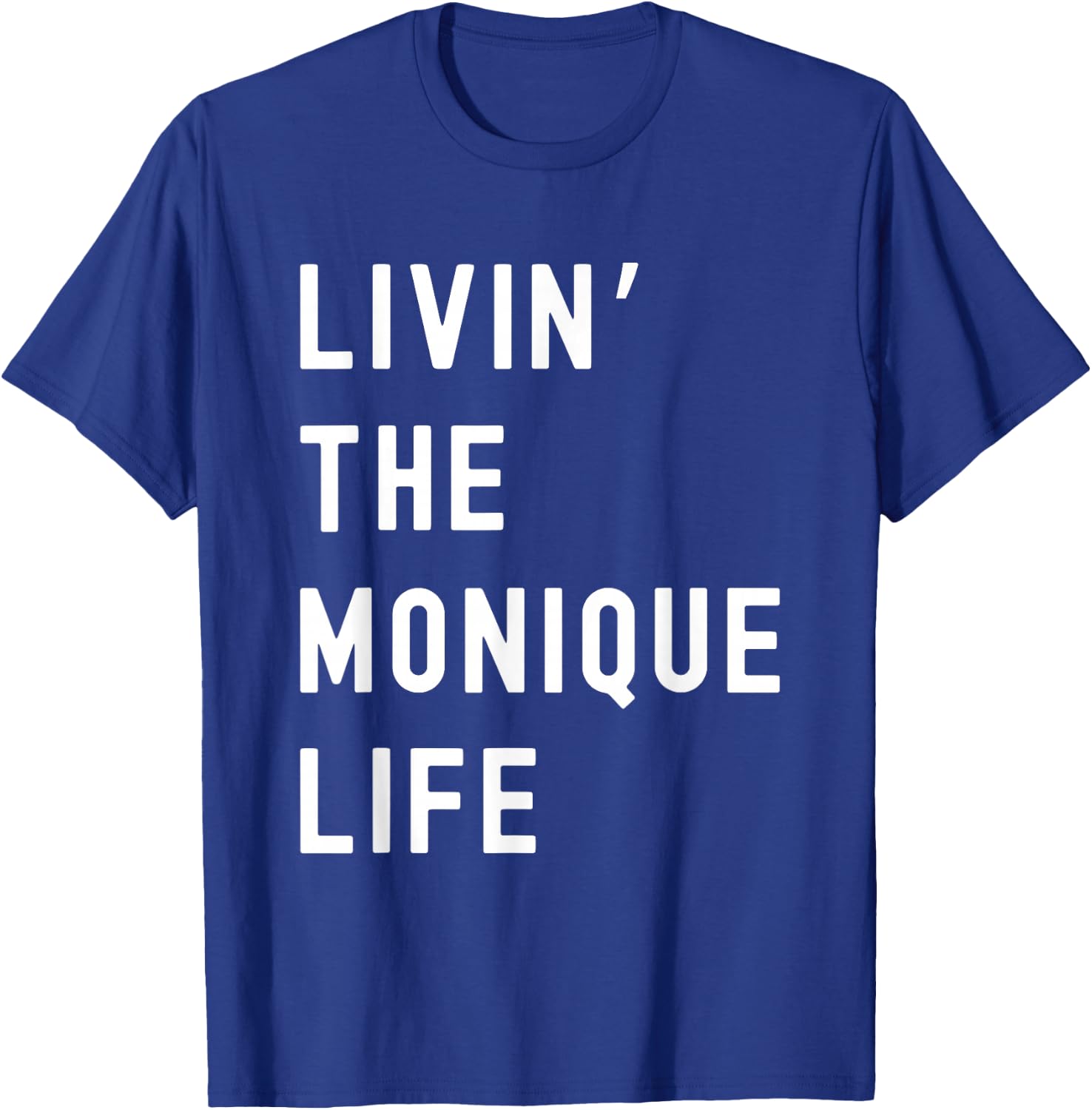 Monique Living The Monique Life Name T-Shirt - T-Shirt | Royal