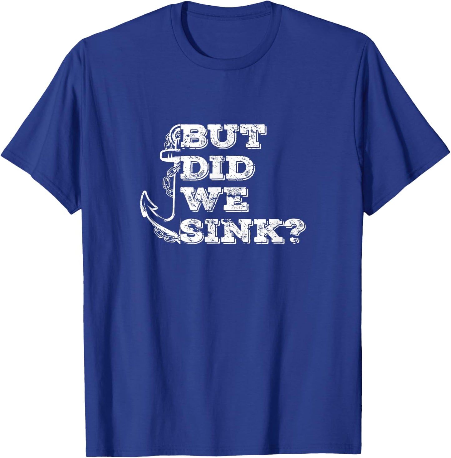 Boating But Did We Sink Flatboat Pontoon Captain Vintage Men T-Shirt - T-Shirt | Royal