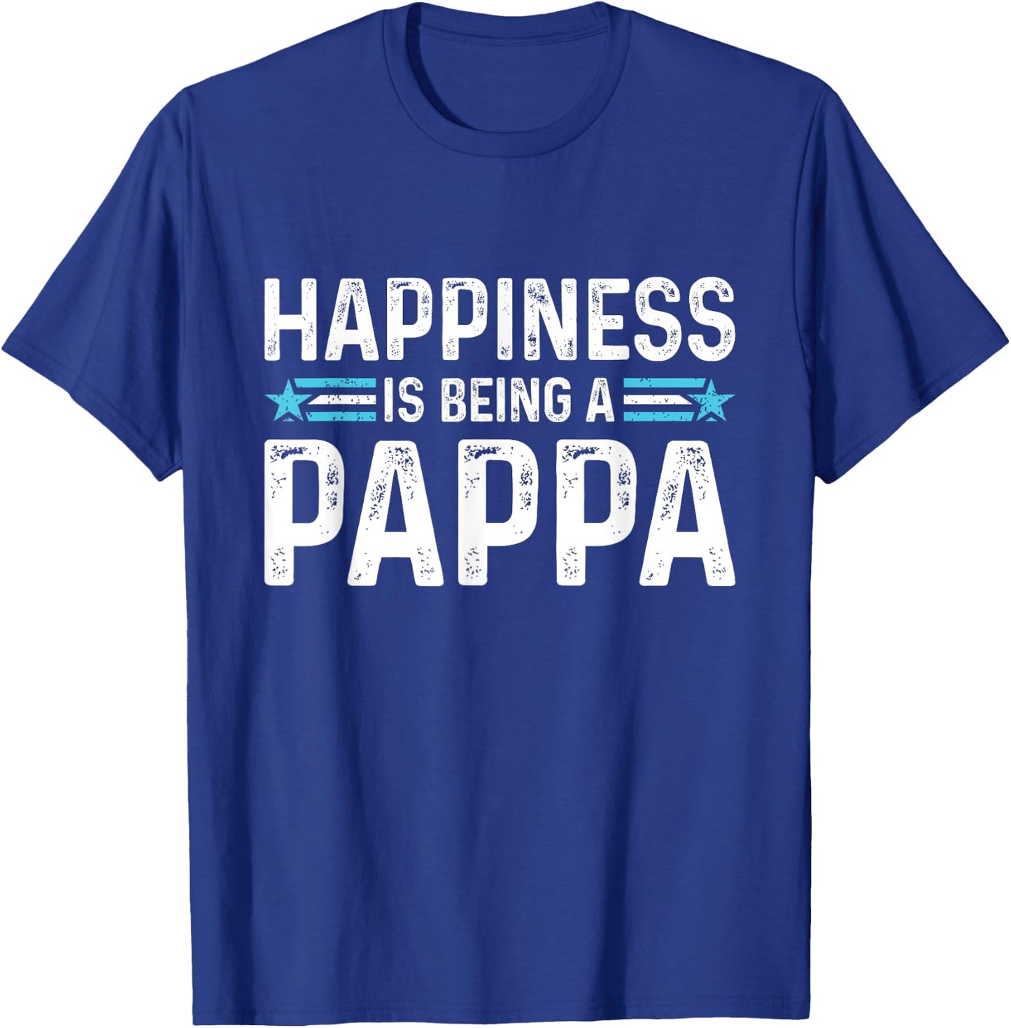 Happiness is Being a Pappa Funny Father's Day Dad Grandpa T-Shirt - T-Shirt | Royal